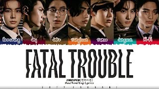 ENHYPEN 엔하이픈  Fatal Trouble Lyrics Color CodedHanRomEng [upl. by Parry750]