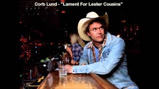 Corb Lund  Lament For Lester Cousins [upl. by Nyrahs134]