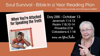 Day 286 quotWhen You’re Attacked for Speaking the Truthquot  Bible in a Year  October 13 [upl. by Aibsel]