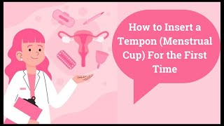 How to Insert a Tampon Menstrual Cup For the First Time [upl. by Amaty613]