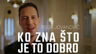 PEDJA JOVANOVIC  KO ZNA STO JE TO DOBRO OFFICIAL VIDEO 2023 [upl. by Wylen]