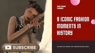 9 Iconic Fashion Moments in History [upl. by Autry]