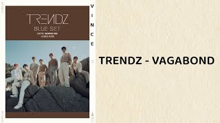 Trendz  VAGABOND lyrics [upl. by Ebaj]