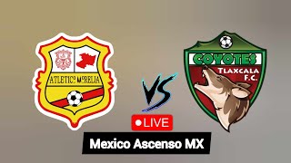 Monarcas Morelia vs Tlaxcala FC Mexico Ascenso MX football livematch [upl. by Hobbie]