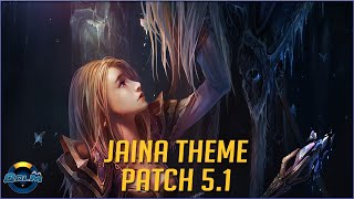 Jaina Theme Patch 51 [upl. by Tnarg]