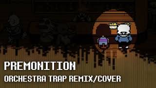 Premonition UNDERTALE  Orchestra Trap RemixCover [upl. by Suhpoelc376]