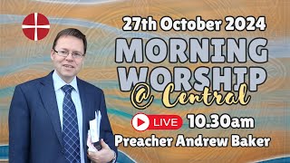 Morning Worship live from Central 27th October 2024 at 1030am with Andrew Baker [upl. by Lanfri964]