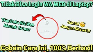 Cara Atasi TIDAK BISA LOGIN WHATSAPP WEB di PCLAPTOP [upl. by Ellenoj]