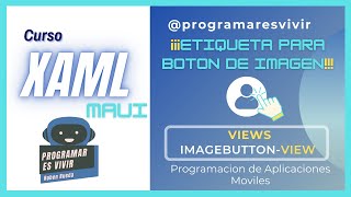 ✅XAML Tutorial Español ➡【24】 ¡ETIQUETA PARA BOTONES DE IMAGEN IMAGEBUTTON VIEWS [upl. by Refinnaj402]