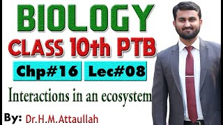 Interactions in an Ecosystem  Chapter  16  Biology Class 10th  Lec 8 [upl. by Galliett]