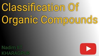 Classification Of Organic Compounds L06  Class 11 [upl. by Kenon]