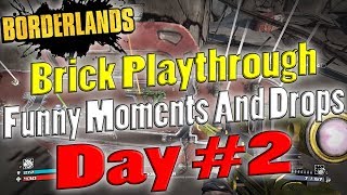 Borderlands  Brick Playthrough Funny Moments And Drops  Day 2 [upl. by Lihp582]