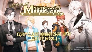 Lets Play Mystic Messenger Part 1 I JUST WANNA CHAT WITH PRETTY BOYS😂 [upl. by Teague]