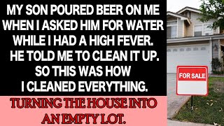 quotWith a fever my son splashed beer on me He said Clean it and I sold the housequot [upl. by Tipton]