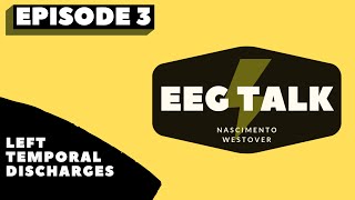 EEG Talk  Episode 3 Left Temporal Epileptiform Discharges [upl. by Nnairak149]