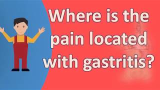 Where is the pain located with gastritis   Health FAQs [upl. by Biddle]