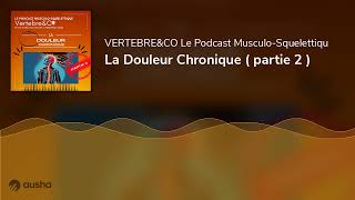 La Douleur Chronique  partie 2 [upl. by Behrens]