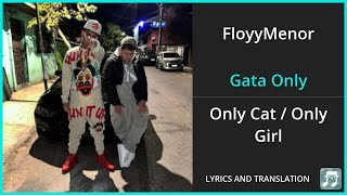 FloyyMenor  Gata Only Lyrics English Translation  ft Cris Mj  Spanish and English Dual Lyrics [upl. by Ydiarf]