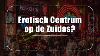 EROTISCH CENTRUM OP DE ZUIDAS [upl. by Eatnod]