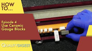 How To Ep04 Use Ceramic Gauge Blocks metrology guage [upl. by Farhi]