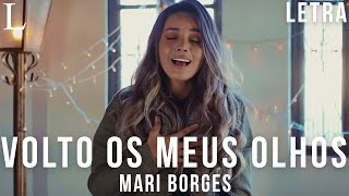 Volto os meus olhos  Mari Borges Letra Cover [upl. by Akinaj]