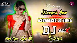 Super Dj Mix Assamese Song  Dibrugarh Axom  Dj Lk koch [upl. by Corbie]