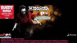 Machel Montano  TIME FOR WORK 2012 Burdz Riddim Precision Productions amp London Future [upl. by Eiramaneet]