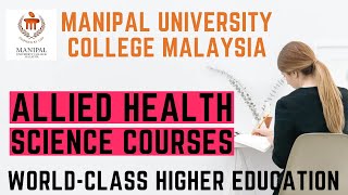 Manipal University College Malaysia Allied Health Science Courses [upl. by Atinnod608]