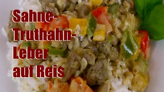 Sahne Truthahnleber auf Reis  Abowunsch  Rezept [upl. by Nahtan]