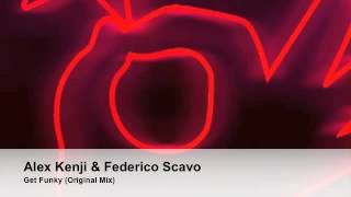 Alex Kenji amp Federico Scavo  Get Funky Original Mix [upl. by Micheil]