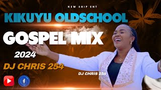 BEST OF KIKUYU GOSPEL OLDSCHOOL 2024 MIX NINJUI ATI NIWE NGAI WI NGAI NJEGEKEINI hits [upl. by Lidstone320]