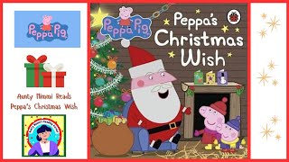 Peppas Christmas Wish Lets Read Aloud With Aunty Mimmi Christmas Storybooks For Kids [upl. by Chatterjee611]