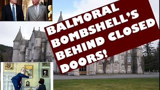 BALMORAL BOMBSHELLS BEHIND CLOSED DOORS royal scotland balmoral [upl. by Eednyl485]