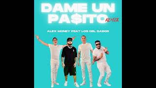 Dame Un Pasito Remix · Los Del Sabor feat Alex Money [upl. by Mclain]