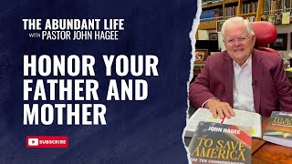 The Abundant Life with Pastor John Hagee  quotHonor Your Father and Motherquot [upl. by Zorina]