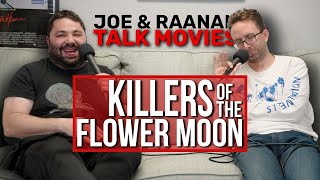 Joe amp Raanan Talk Movies  Episode 79  Killers Of The Flower Moon [upl. by Calderon345]