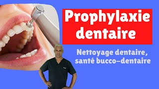 Prophylaxie dentaire  nettoyage dentaire  santé buccodentaire [upl. by Saire]