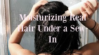 Moisturizing Your Hair Under Sew In Extensions [upl. by Zielsdorf888]