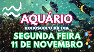 ♒ AQUÁRIO 💘 VAI ACONTECER NESTA SEGUNDA FEIRA 11 DE NOVEMBRO DE 2024 [upl. by Idnis]