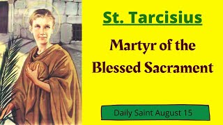 St Tarcisius martyr daily saint August 15 died saving the Holy Eucharist [upl. by Eniluqcaj]