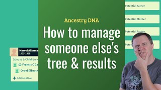 How Do I Manage Someone Elses DNA Results on Ancestry [upl. by Olnee]