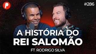 HISTÓRIA DO REI SALOMÃO Rodrigo Silva  PrimoCast 286 [upl. by Dolorita]