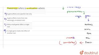 Pleiotropy refers to a situation where [upl. by Middendorf]