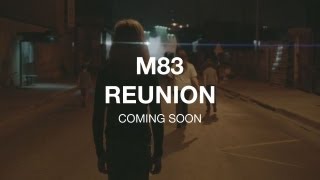 M83 Reunion coming soon [upl. by Eerolam]