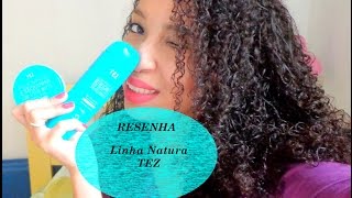 RESENHA Linha Natura TEZ  Pele Oleosa [upl. by Berty154]