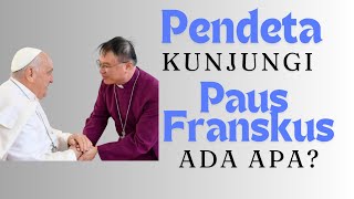 Pendeta Kunjungi Paus Fransiskus di Roma Ada Apa [upl. by Aliza]