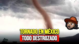 Tornado Arranca Todo Pérdidas en México [upl. by Airrehs]