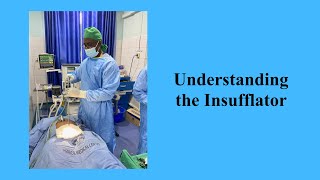 Understanding the Insufflator [upl. by Yenoh]