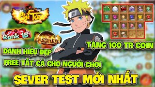 SEVER TEST FREE 100tr Coin Và Rank 15 GiftCode Quà Ngon  Làng Lá Lậu Mới Nhất [upl. by Zina]