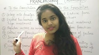 Advantages of Franchising  Benefits of Franchising to Franchiser and Franchisee  Shruti Gupta [upl. by Schalles352]